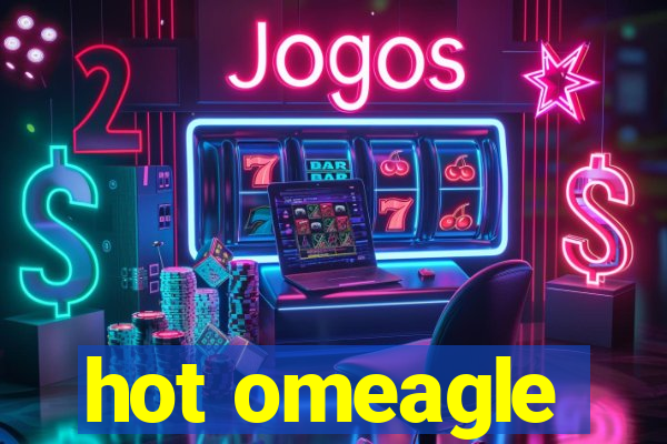 hot omeagle